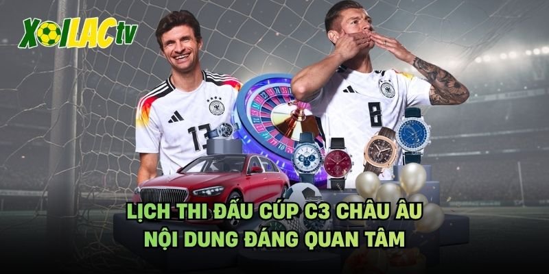 Lịch Thi Đấu Cúp C3 Châu Âu – Nội Dung Đáng Quan Tâm